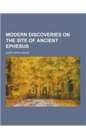 Modern Discoveries on the Site of Ancient Ephesus