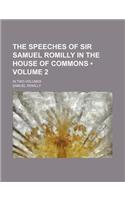 The Speeches of Sir Samuel Romilly in the House of Commons (Volume 2 ); In Two Volumes