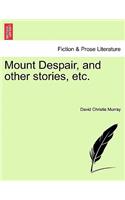 Mount Despair, and Other Stories, Etc.