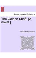 Golden Shaft. [A Novel.]