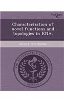 Characterization of Novel Functions and Topologies in RNA