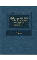 Bulletin Des Lois de La R Publique Franc Aise, Volume 11: (French)