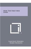 How The First Men Lived