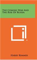 The Coming War and the Rise of Russia