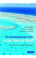 Geomorphology of the Great Barrier Reef, The: Development, Diversity, and Change