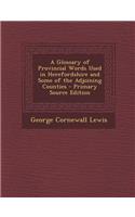 Glossary of Provincial Words Used in Herefordshire and Some of the Adjoining Counties