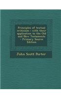 Principles of Textual Criticism: With Their Application to the Old and New Testaments