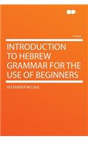 Introduction to Hebrew Grammar for the Use of Beginners