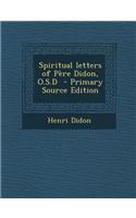 Spiritual Letters of Pere Didon, O.S.D