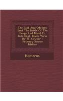 The Iliad and Odyssey [And the Battle of the Frogs and Mice] Tr. Into Engl. Blank Verse by W. Cowper - Primary Source Edition