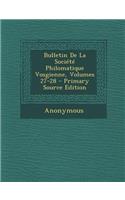 Bulletin de La Societe Philomatique Vosgienne, Volumes 27-28
