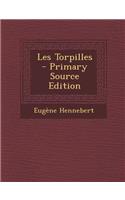 Les Torpilles - Primary Source Edition: (French)