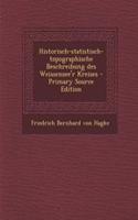 Historisch-Statistisch-Topographische Beschreibung Des Weissensee'r Kreises - Primary Source Edition