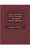 Entre La Poire & Le Fromage - Primary Source Edition