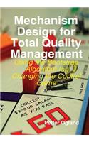 Mechanism Design for Total Quality Management: Using the Bootstrap Algorithm for Changing the Control Game