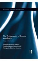 The Archaeology of Bronze Age Iberia