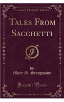 Tales from Sacchetti (Classic Reprint)