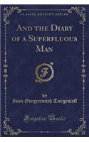 And the Diary of a Superfluous Man (Classic Reprint)
