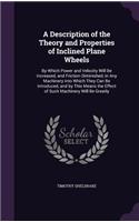 A Description of the Theory and Properties of Inclined Plane Wheels