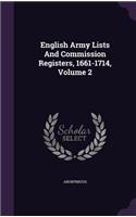 English Army Lists And Commission Registers, 1661-1714, Volume 2