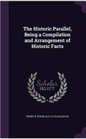 The Historic Parallel, Being a Compilation and Arrangement of Historic Facts