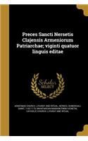 Preces Sancti Nersetis Clajensis Armeniorum Patriarchae; viginti quatuor linguis editae