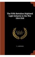 The Fifth Battalion Highland Light Infantry in the War 1914-1918