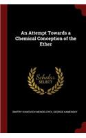 An Attempt Towards a Chemical Conception of the Ether