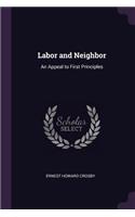 Labor and Neighbor: An Appeal to First Principles