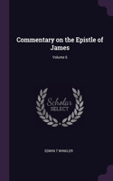 Commentary on the Epistle of James; Volume 6
