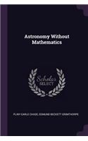 Astronomy Without Mathematics