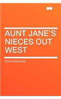 Aunt Jane's Nieces Out West