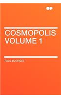 Cosmopolis Volume 1