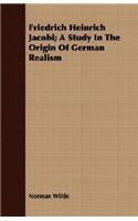 Friedrich Heinrich Jacobi; A Study in the Origin of German Realism