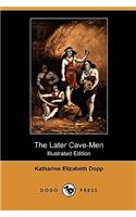 Later Cave-Men (Illustrated Edition) (Dodo Press)
