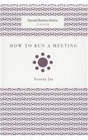 How to Run a Meeting: (Harvard Business Review Classics)