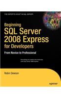 Beginning SQL Server 2008 Express for Developers: From Novice to Professional