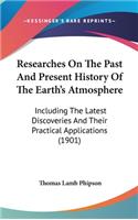 Researches On The Past And Present History Of The Earth's Atmosphere