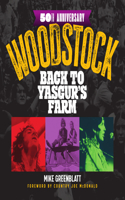 Woodstock 50th Anniversary: Back to Yasgur's Farm