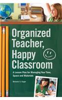 Organized Teacher, Happy Classroom