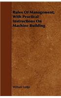 Rules Of Management, With Practical Instructions On Machine Building