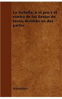 La Tertulia, o el pro y el contra de las fiestas de toros, dividida en dos partes