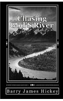 Chasing God's River