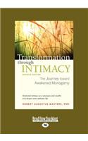 Transformation Through Intimacy: The Journey Toward Awakened Monogamy (Large Print 16pt)