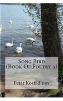 Song Bird (Book Of Poetry 3)