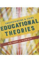 Understanding and Using Educational Theories