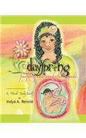 Dayspring: Fearfully and Wonderfully Made