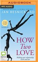 How Two Love