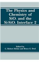 Physics and Chemistry of Sio2 and the Si-Sio2 Interface 2