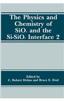 Physics and Chemistry of Sio2 and the Si-Sio2 Interface 2